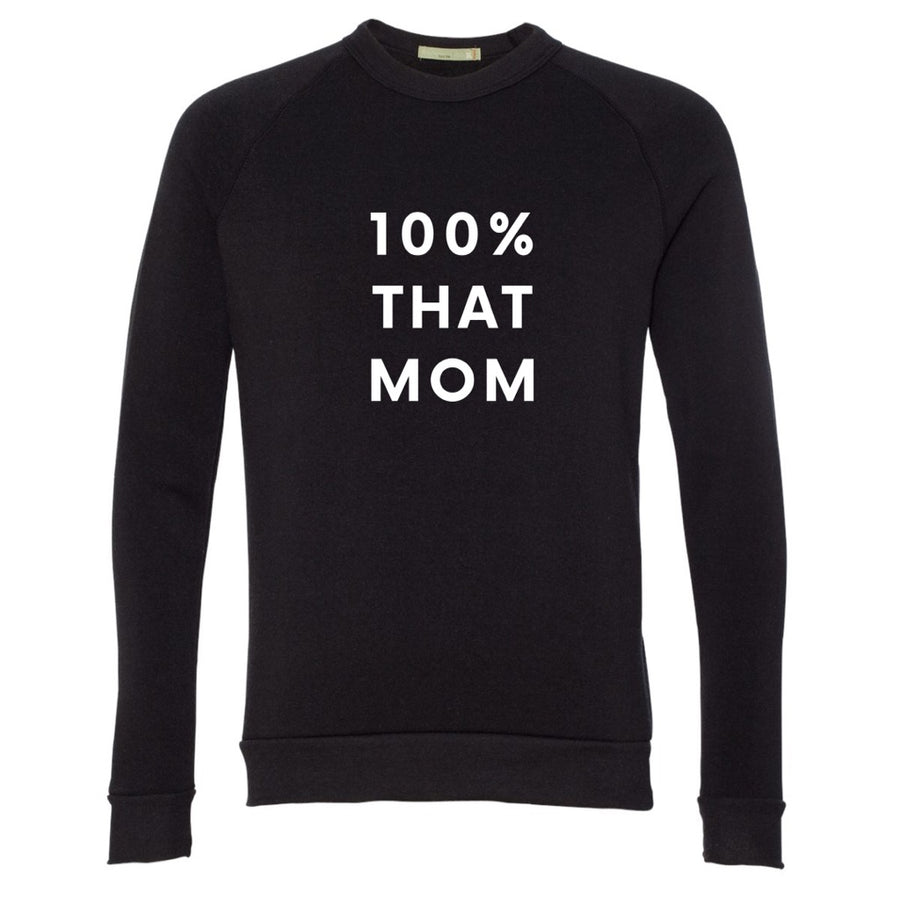 100% THAT MOM SWEATSHIRT - Yellowcake Shop