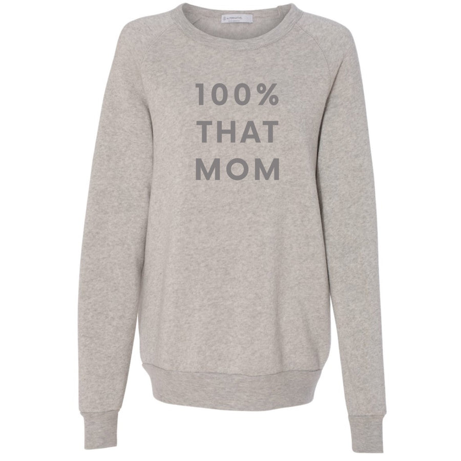 100% THAT MOM SWEATSHIRT - Yellowcake Shop