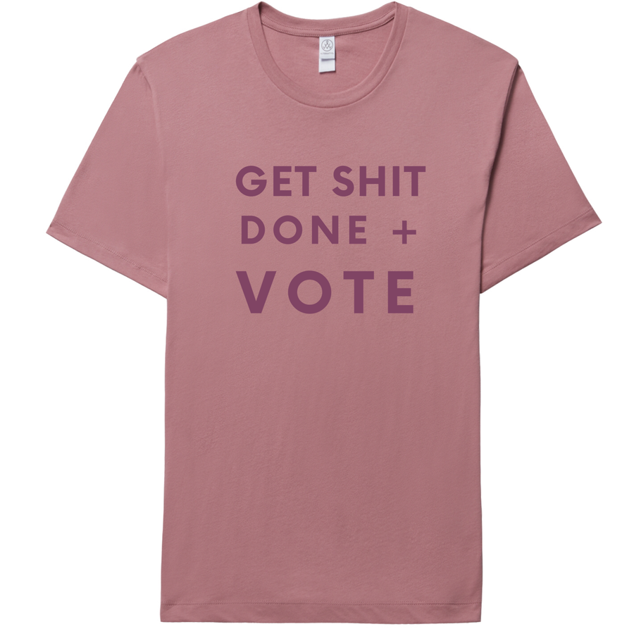 GET SHIT DONE + VOTE- T-SHIRT - Yellowcake Shop